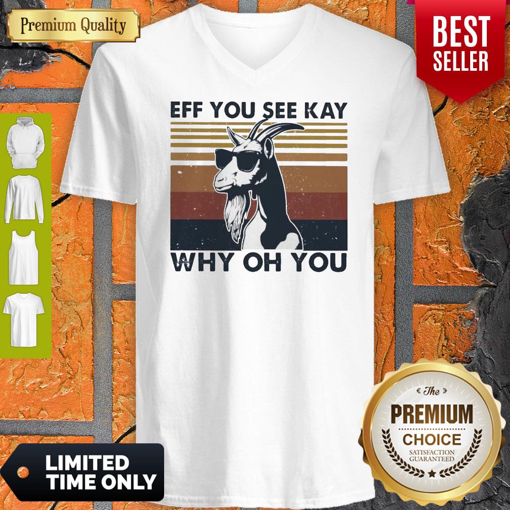 Funny Goat Eff You See Kay Why Oh You Vintage Shirt