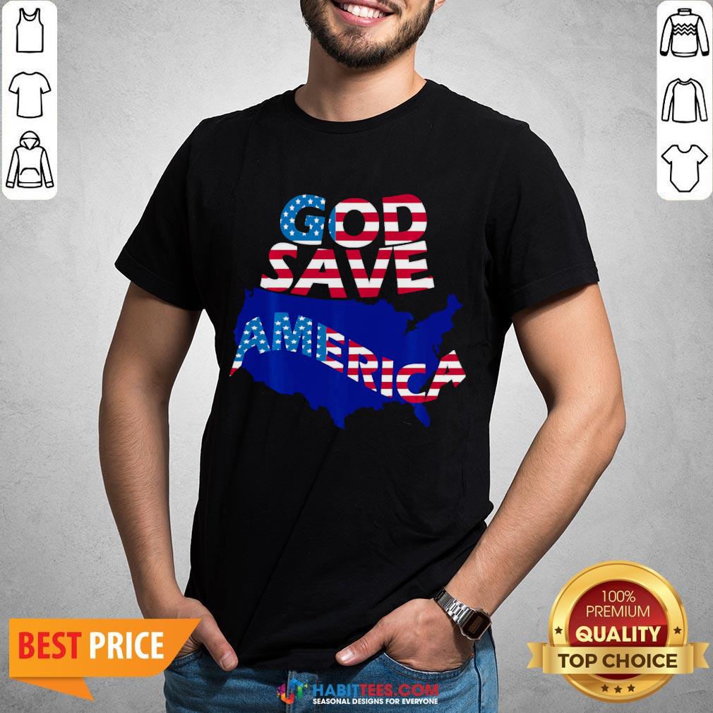 Funny God Save America Patriotic American Flag Shirt
