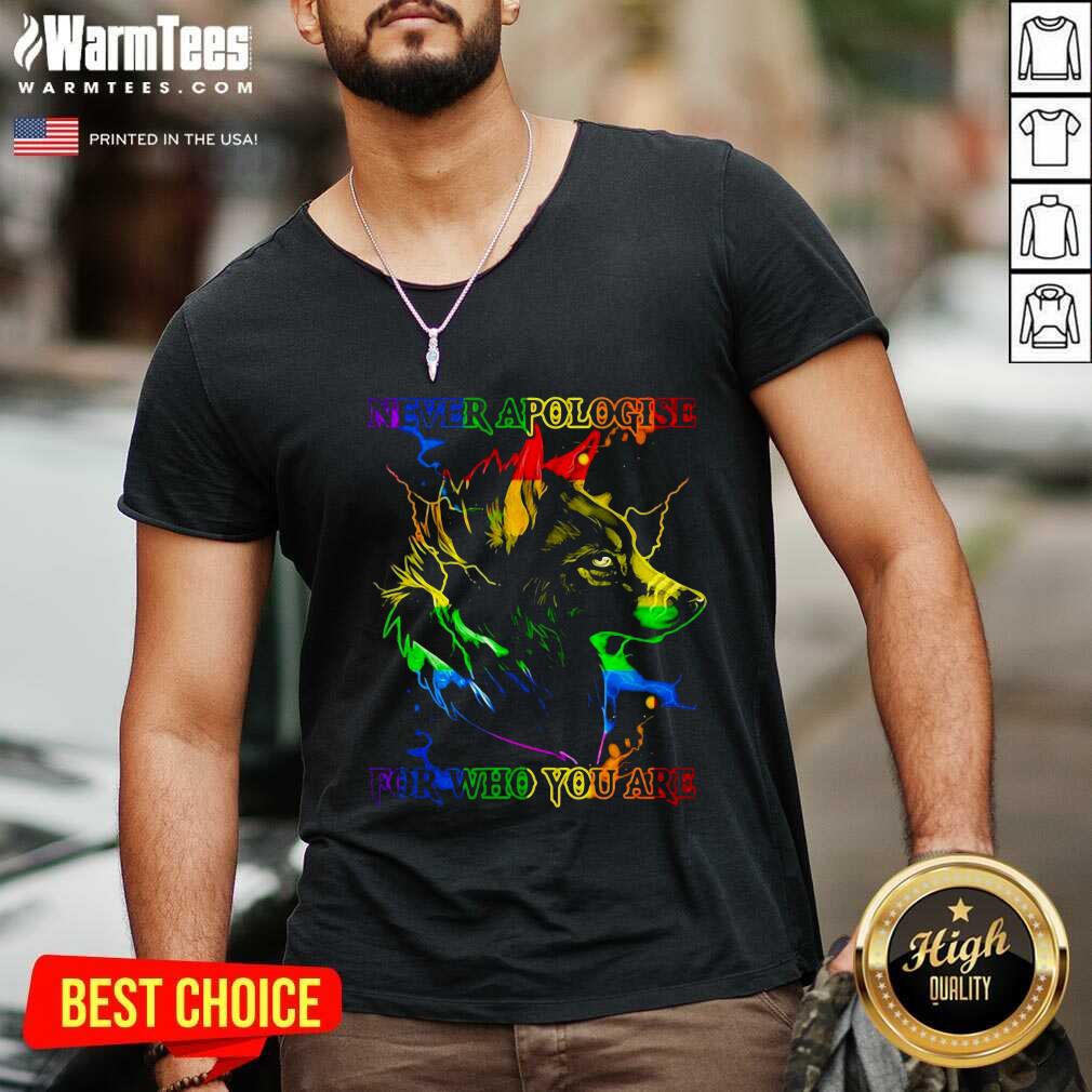 Funny Great Wolf Never Apologise For Who You Are Shirt