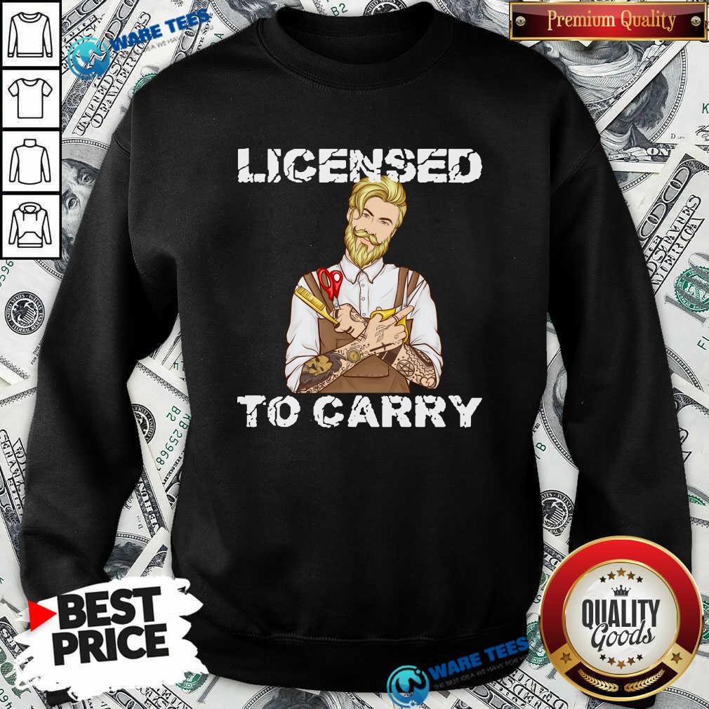 Funny Hairdresser Licensed To Carry Shirt