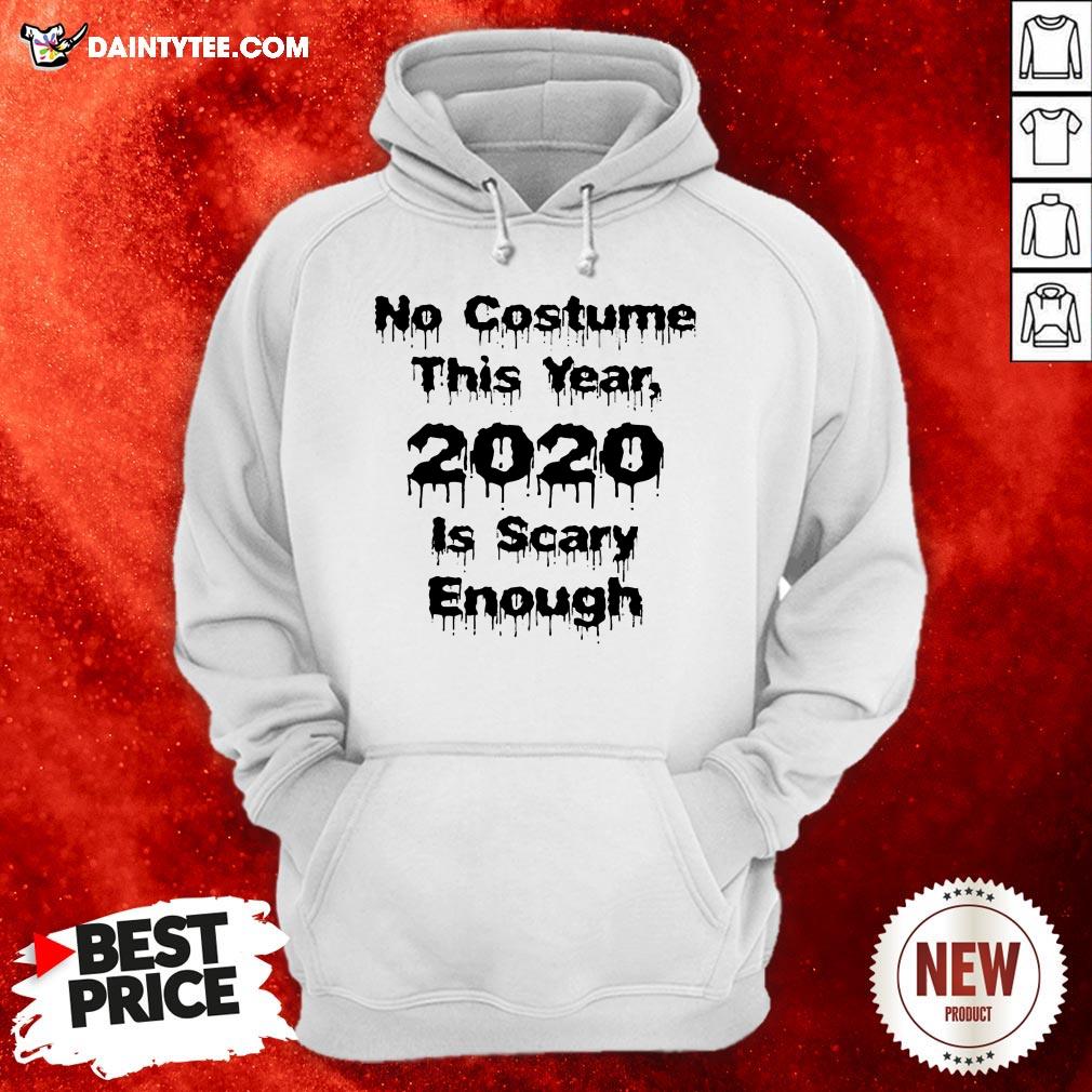 Funny Halloween No Costume This Year 2020 Is Scary Enough T-Shirt