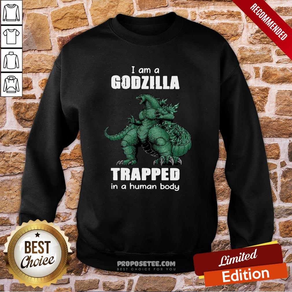 Funny I Am A Godzilla Trapped In A Human Body Shirt