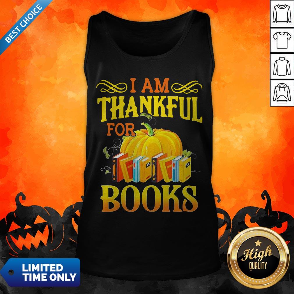 Funny I Am Thankful For Books Thanksgiving Shirt