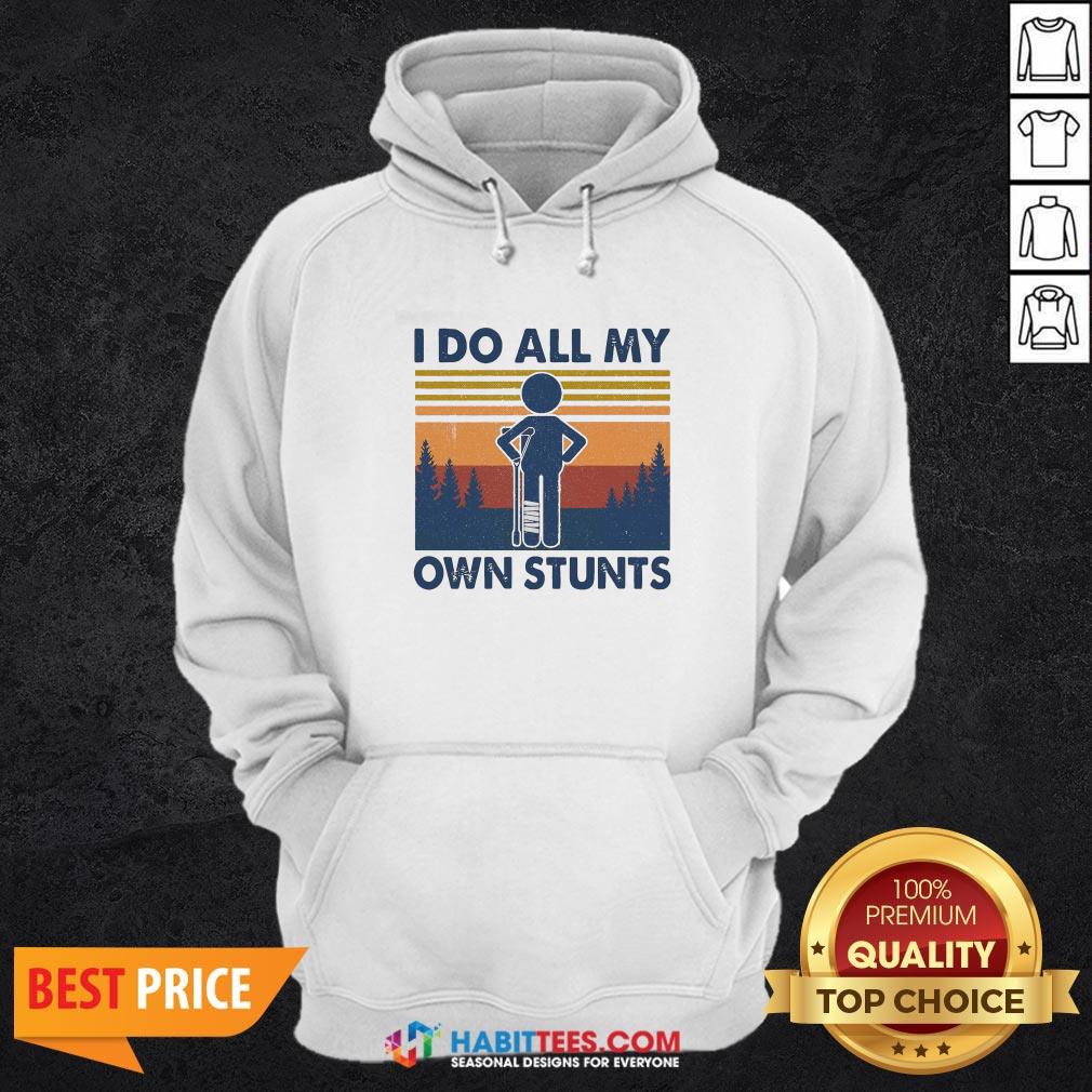 Funny I Do All My Own Stunts Vintage Shirt