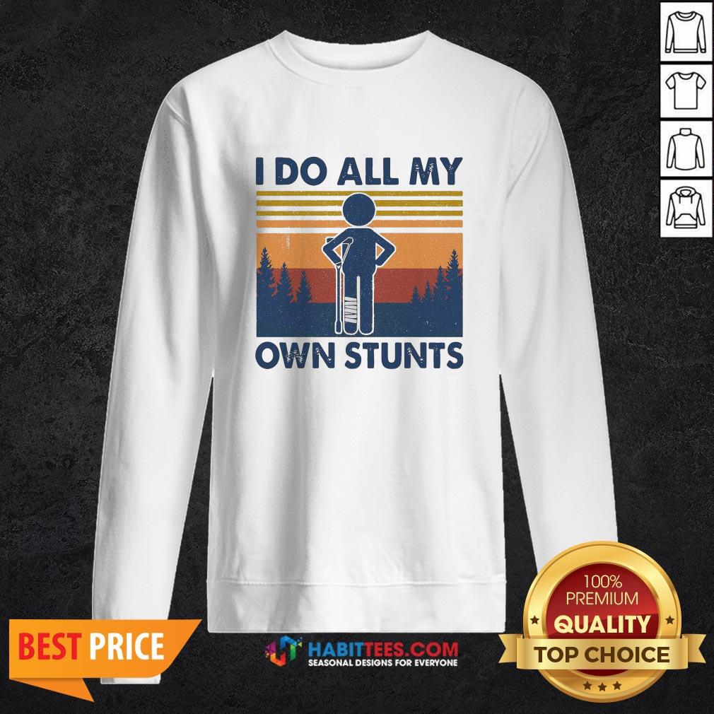 Funny I Do All My Own Stunts Vintage Shirt
