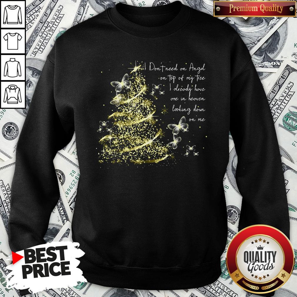 funny-i-dont-need-an-angel-on-top-of-my-tree-i-already-have-one-in-heaven-looking-down-on-me-buttsweatshirt.jpg