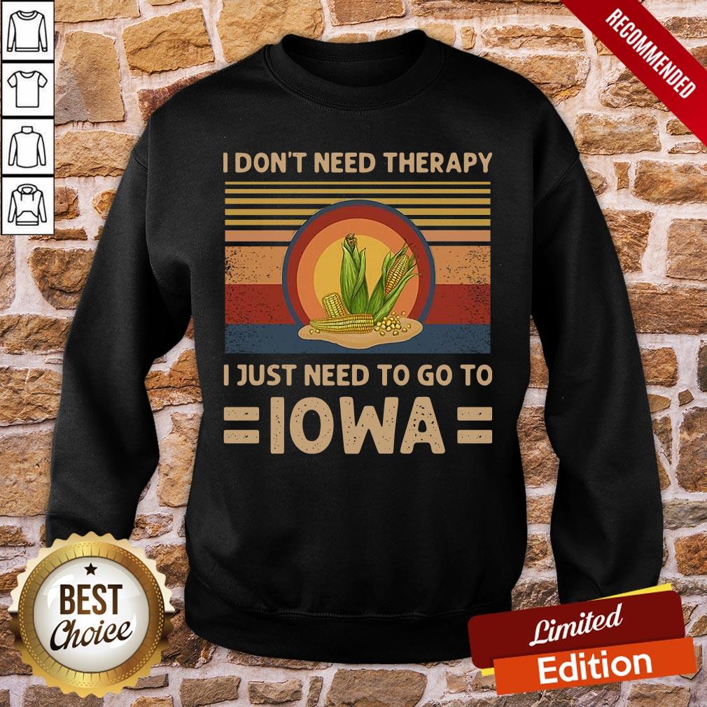 Funny I Don’t Need Therapy I Just Need To Go To Iowa Vintage Shirt