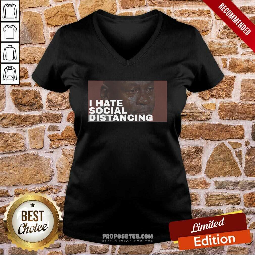 Funny I Hate Social Distancing Shirt