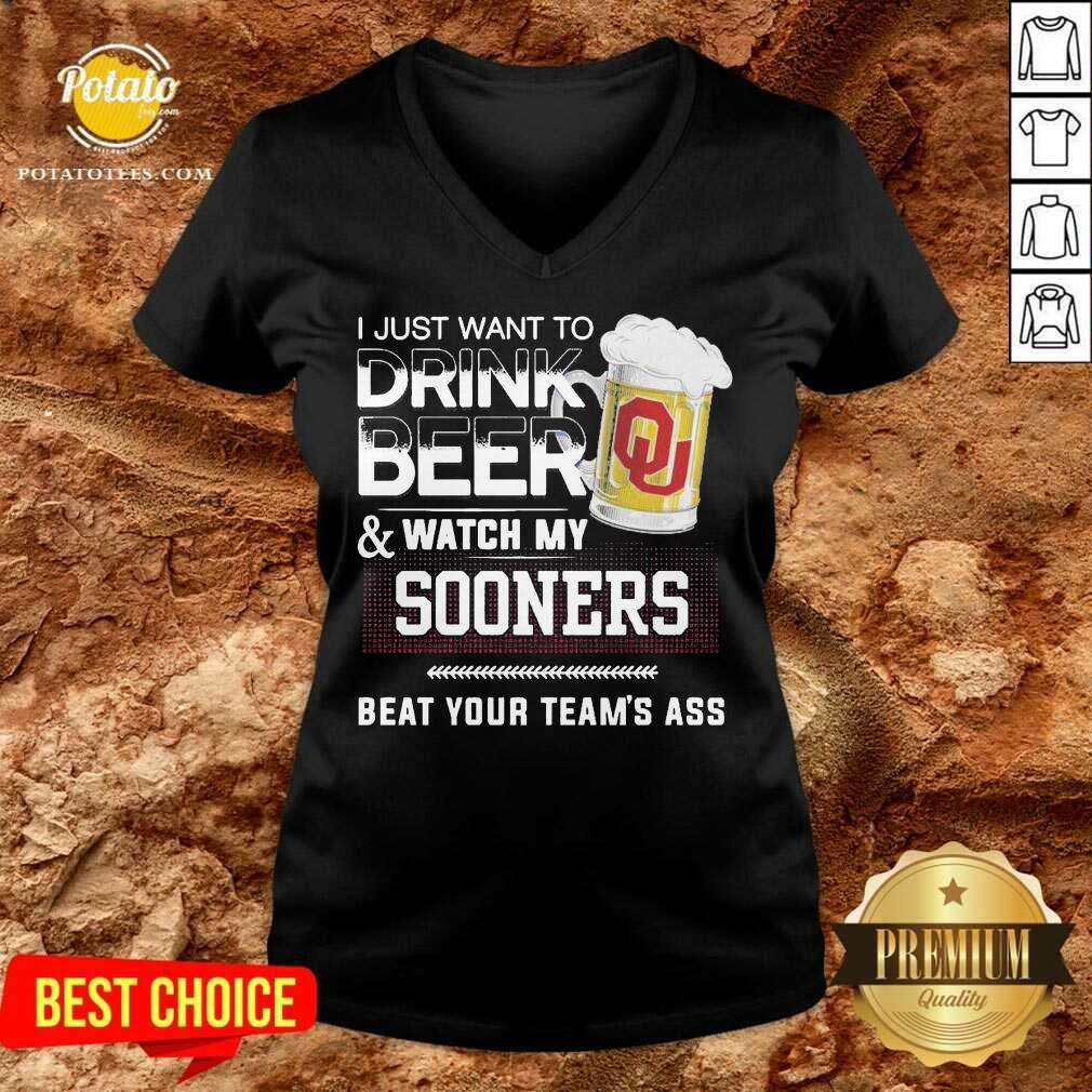 funny-i-just-want-to-drink-beer-and-watch-my-sooners-beat-your-teams-ass-v-neck.jpg