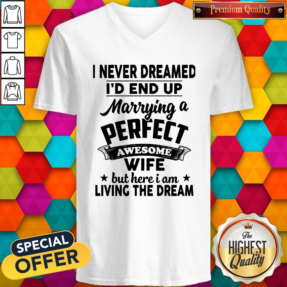 Funny I Never Dreamed Id End Up Marome Wifeng The Dream Shirt