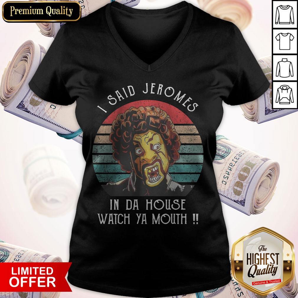 Funny I Said Jerome In Da House Watch Ya Mouth Vintage Shirt