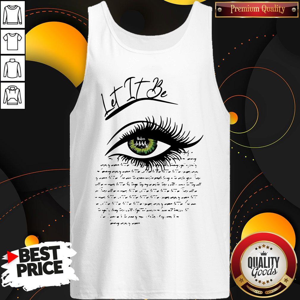 Funny I See Let It Be Eye Shirt