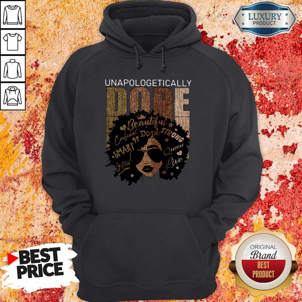 Funny I See Unapologetically Dope Shirt