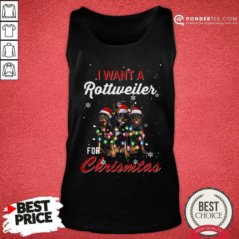Funny I Want A Rottweiler For Christmas Shirt