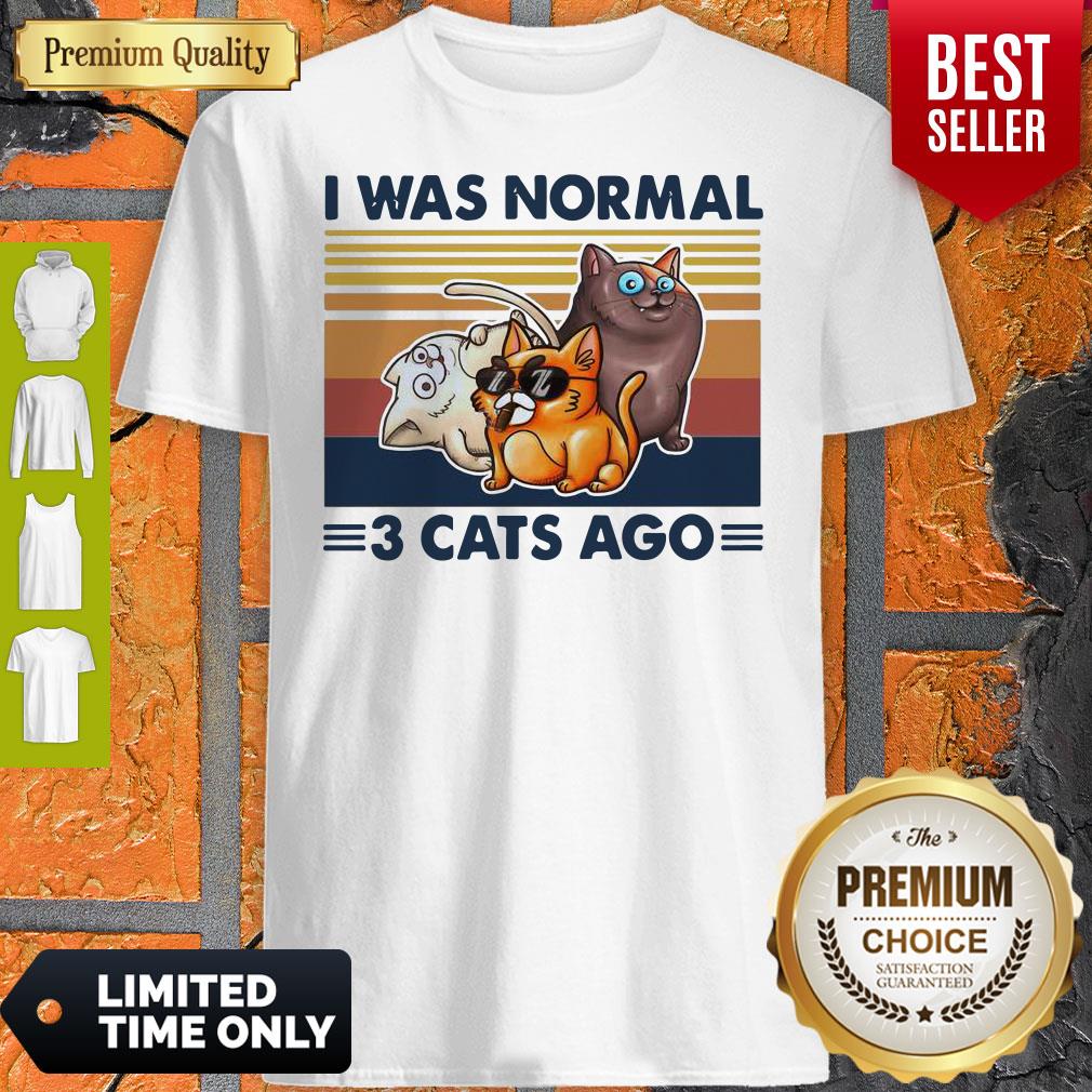 Funny I Was Normal 3 Cats Ago Black Version Shirt