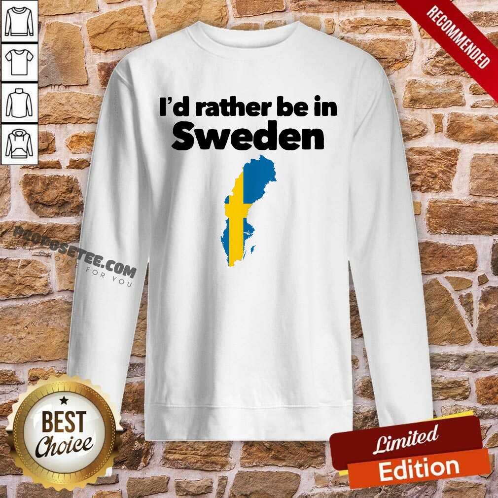 funny-id-rather-be-in-sweden-sweatshirt.jpg
