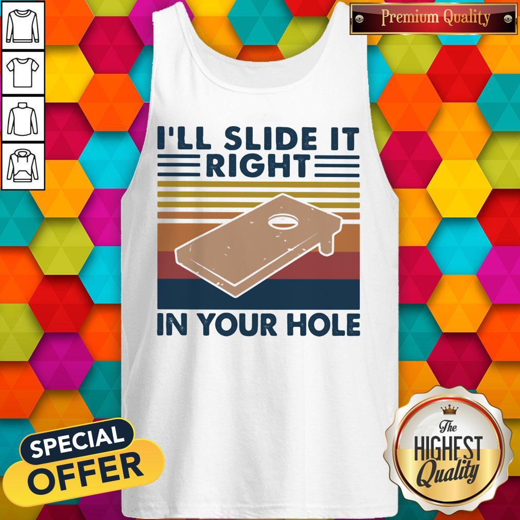 Funny I'll Slide It Right In Your Hole Vintage Retro Shirt