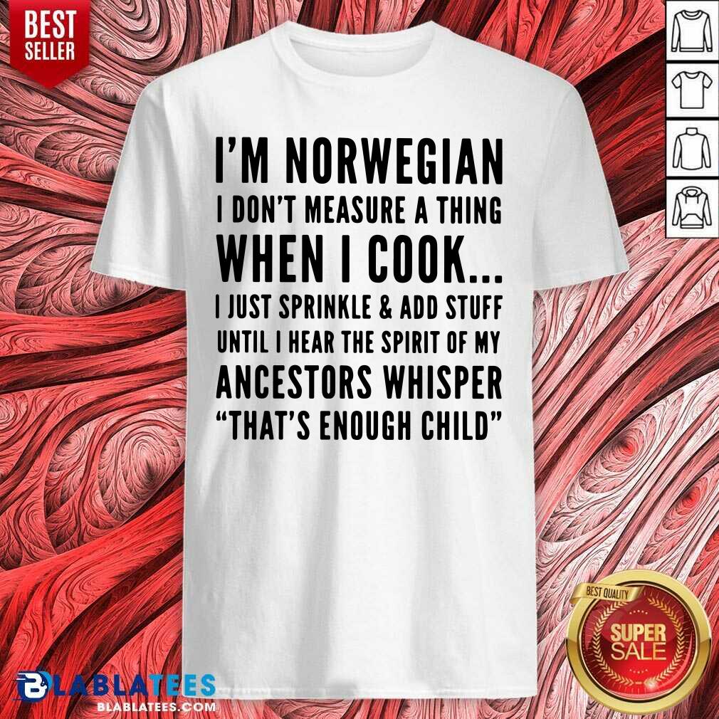 Funny I'm Norwegian When I Cook Crew Neck Shirt
