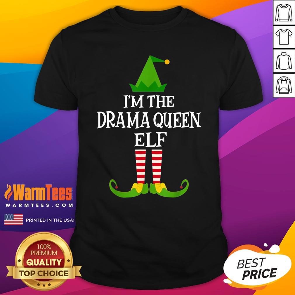 Funny Im The Drama Queen Elf Matching Family Christmas Shirt