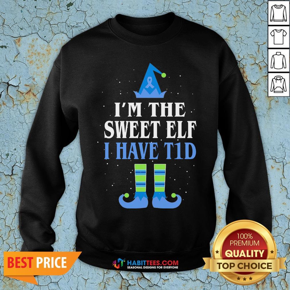 Funny I’m The Sweet Elf I Have Tid Christmas Shirt