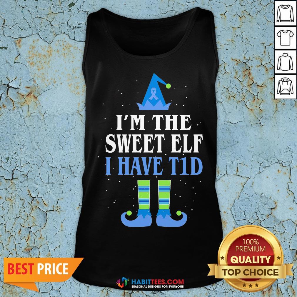 Funny I’m The Sweet Elf I Have Tid Christmas Shirt