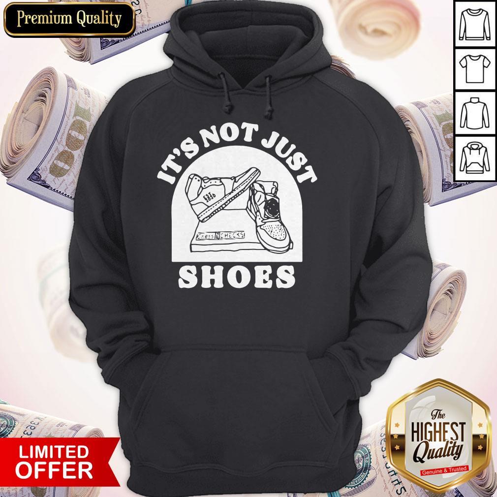 Funny It’s Not Just Shoes Shirt