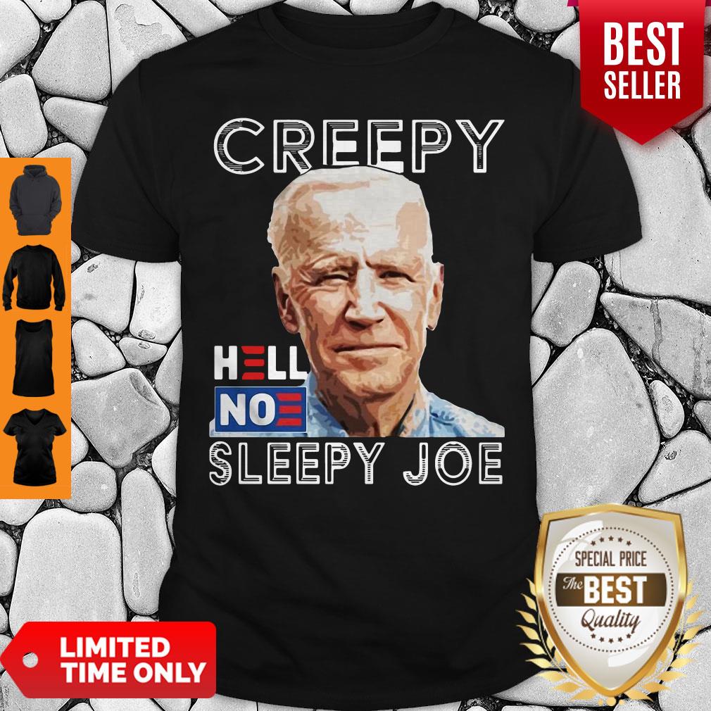 Funny Joe Biden Creepy Hell No Sleepy Joe Shirt