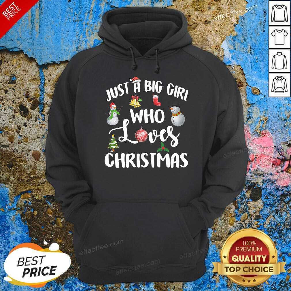 Funny Just A Big Girl Who Loves Christmas Shirt