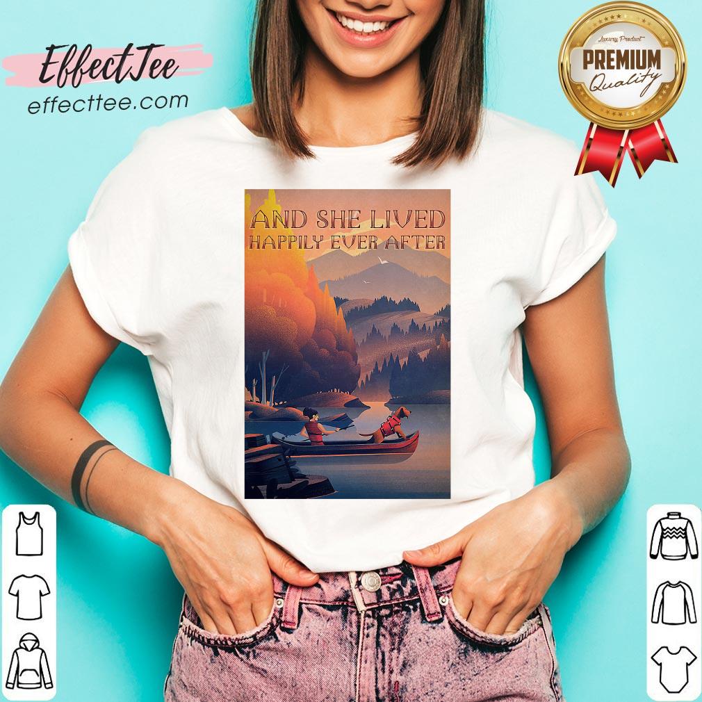 Funny Kayak Dogs And She Lived Happily Shirt