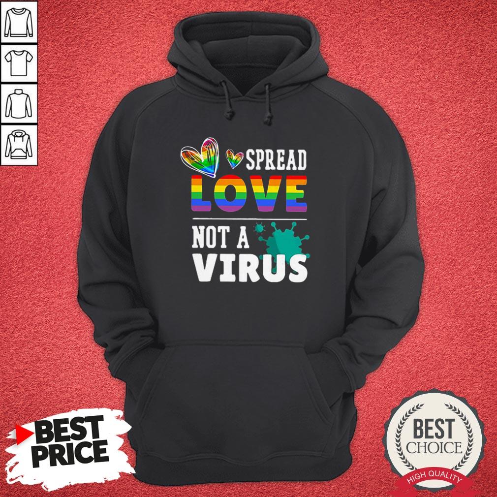 Funny LGBT Spread Love Not A Virus Shirt