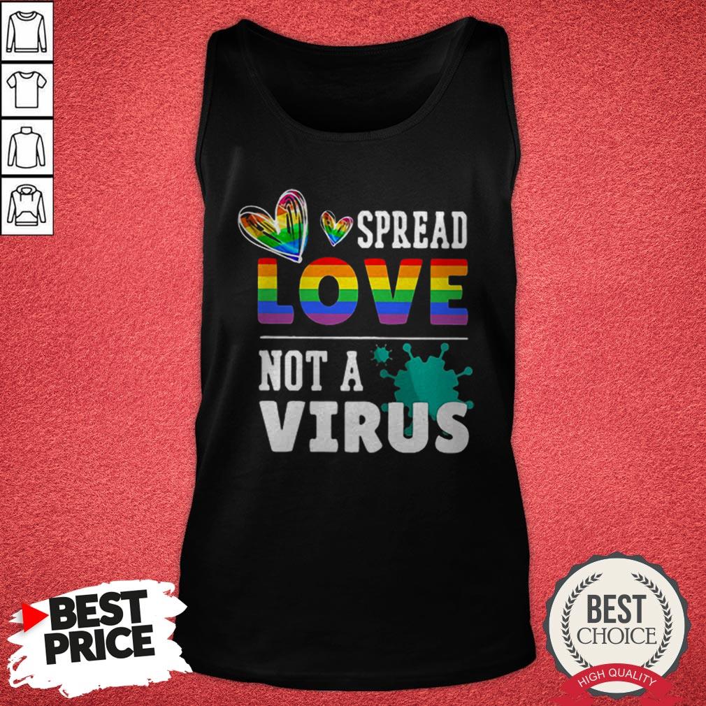 Funny LGBT Spread Love Not A Virus Shirt