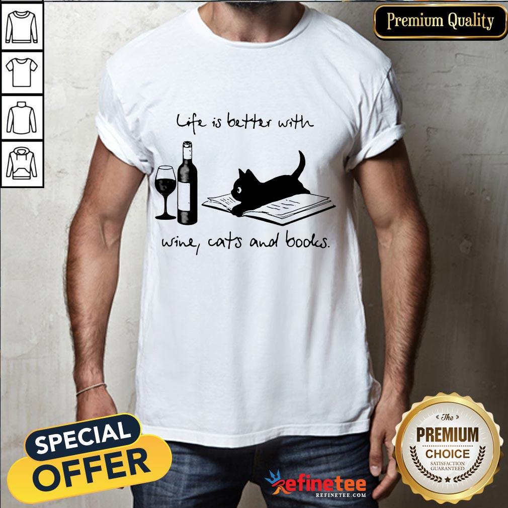 Funny Life Better Wine Cats Books Shirt