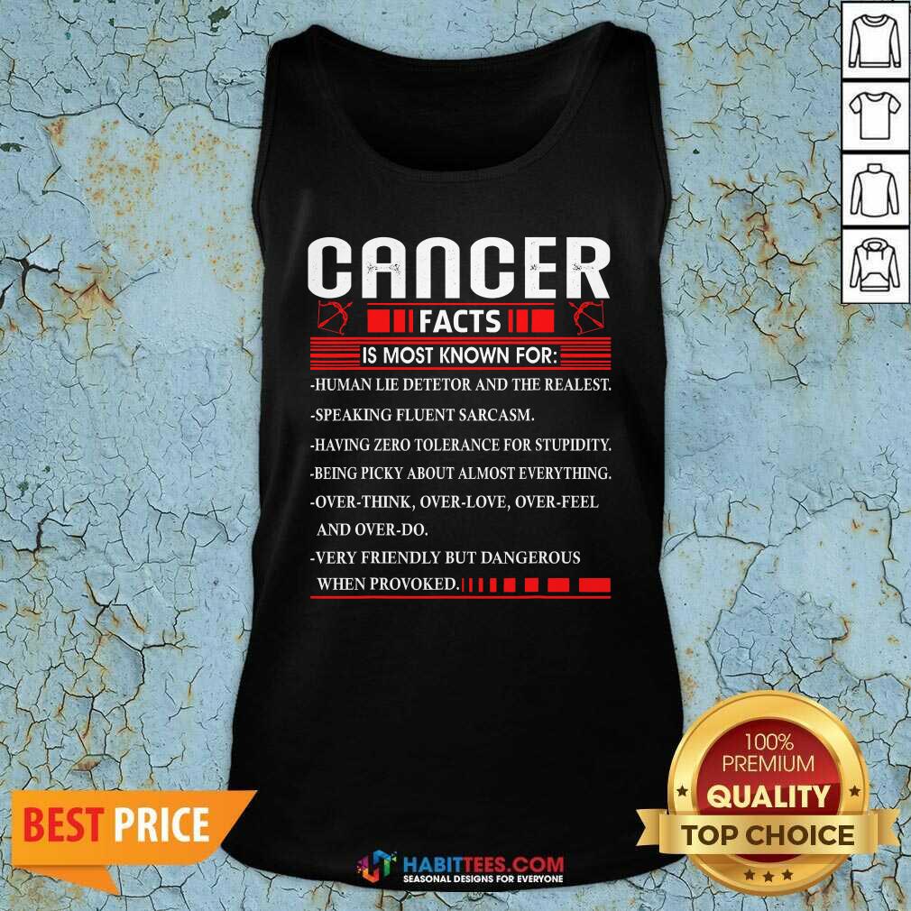 Funny List Cancer Facts Is Most Know For Zodiac Birthday Cancer Shirt