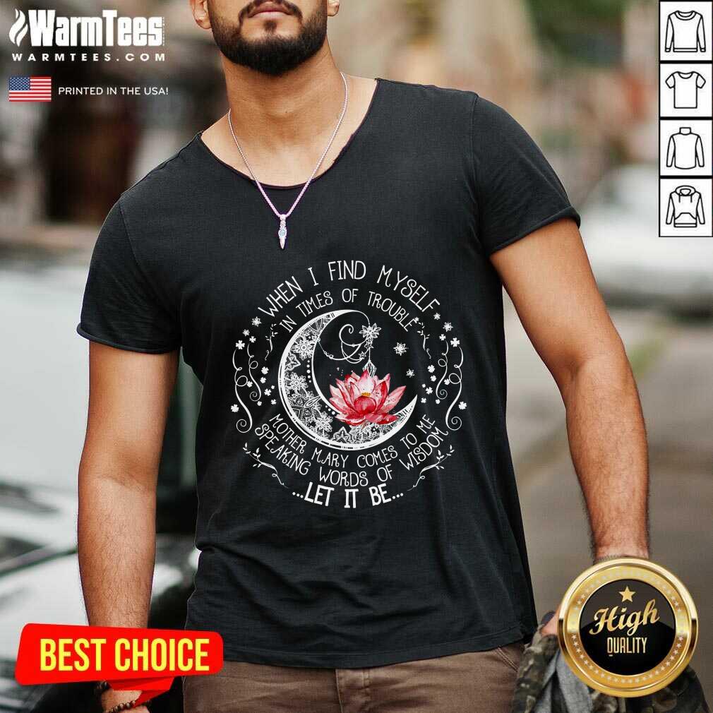 Funny Lotus When I Find Myself In Times Of Trouble Shirt