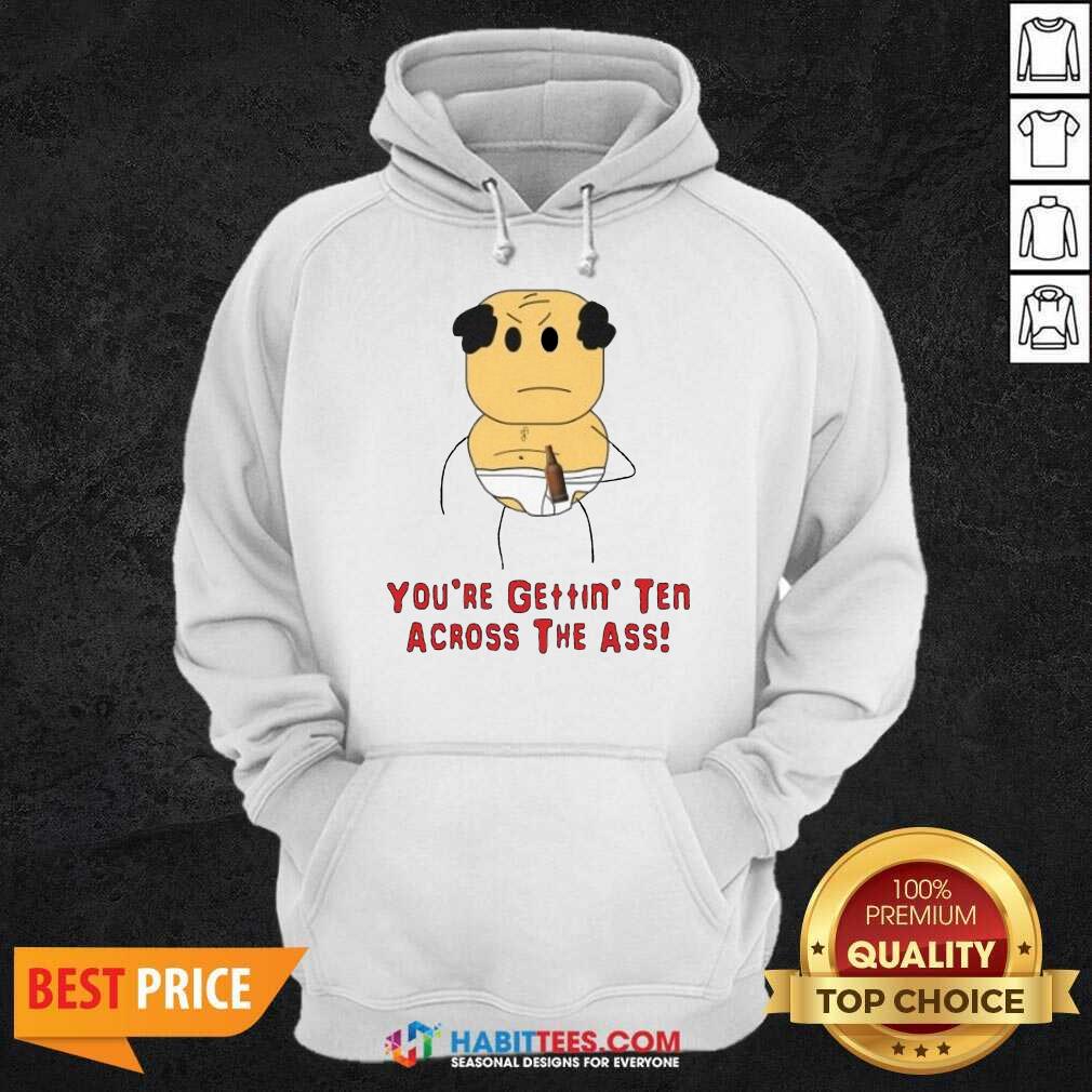 Funny Michaels Stepdad Your Gettin Ten Across Shirt