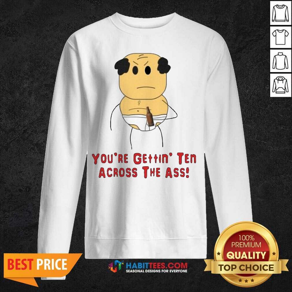 Funny Michaels Stepdad Your Gettin Ten Across Shirt