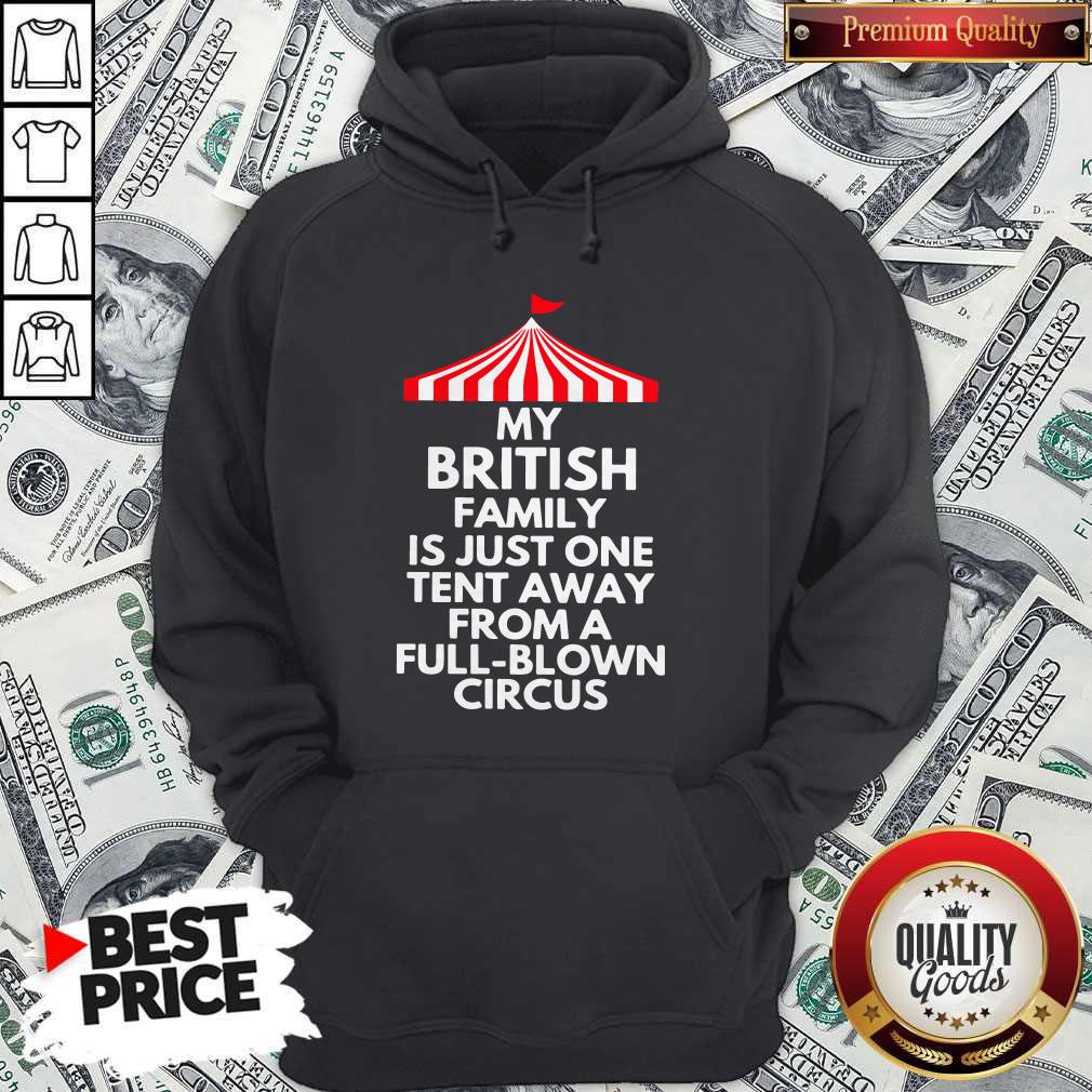 Funny My British Family Is Just One Tent Away From A Full Blown Circus Shirt