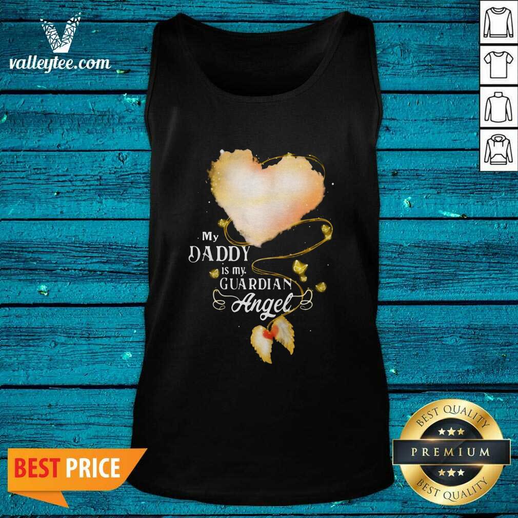 Funny My Daddy Is My Guardian Angel Shirt