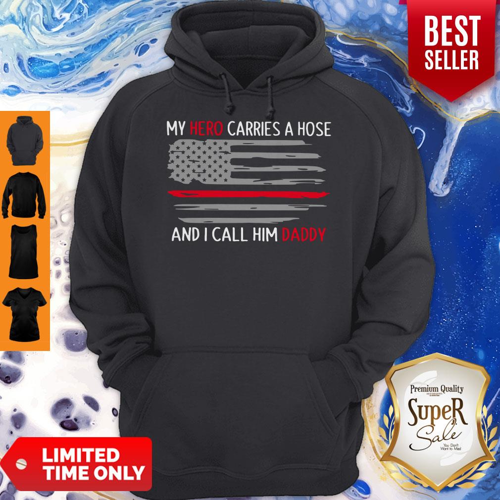 Funny My Hero Carries A Hose And I Call Him Daddy American Flag Shirt