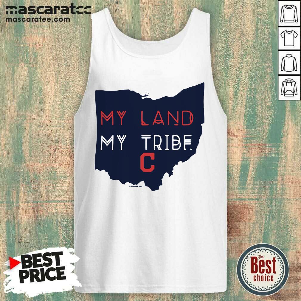 Funny My Land My Tribe Cleveland Indians Shirt