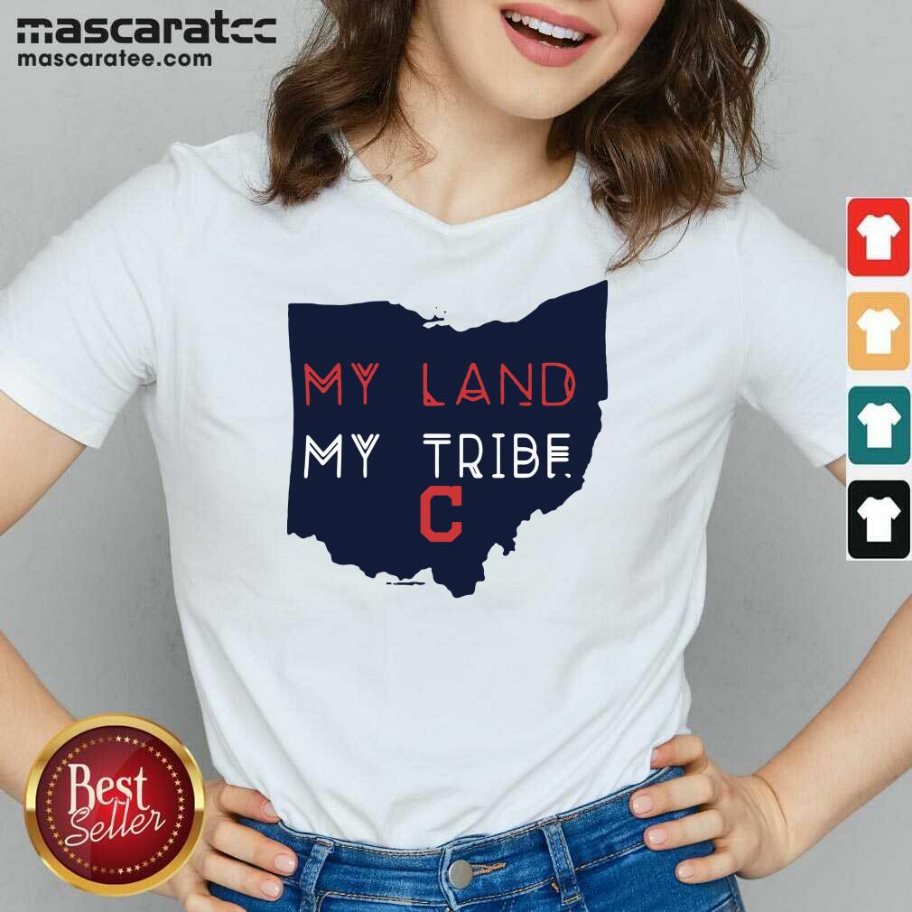 Funny My Land My Tribe Cleveland Indians Shirt