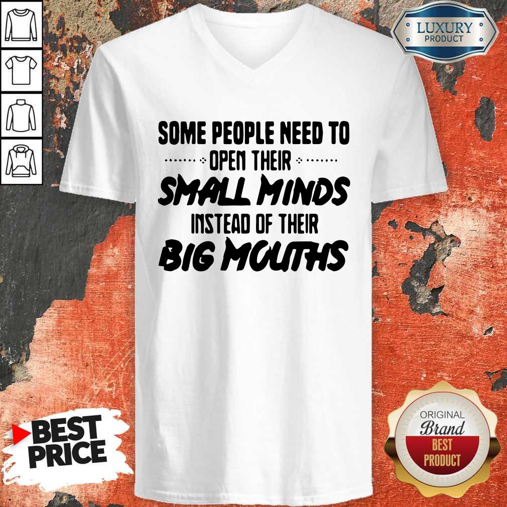 Funny Need To Open Their Small Minds Shirt