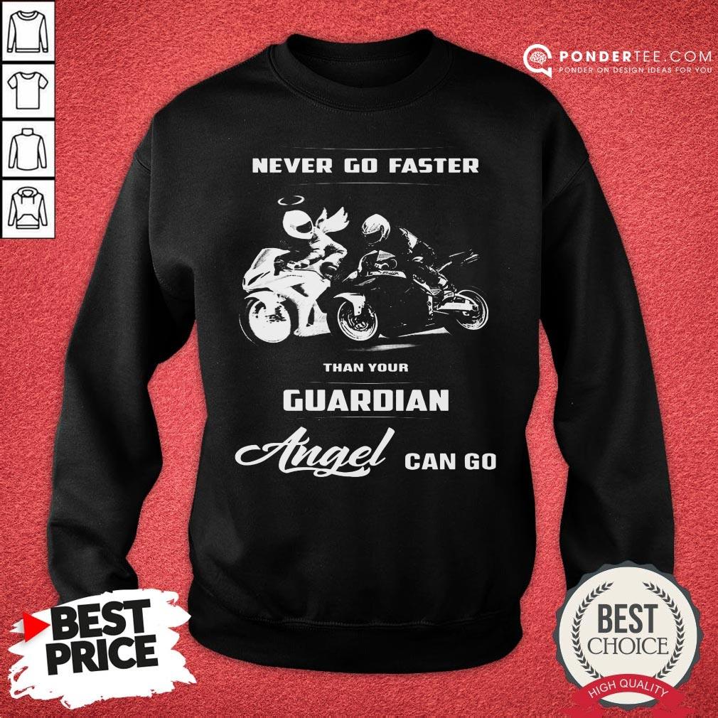 Funny Never Go Faster Than Your Guardian Angel Can Go Shirt