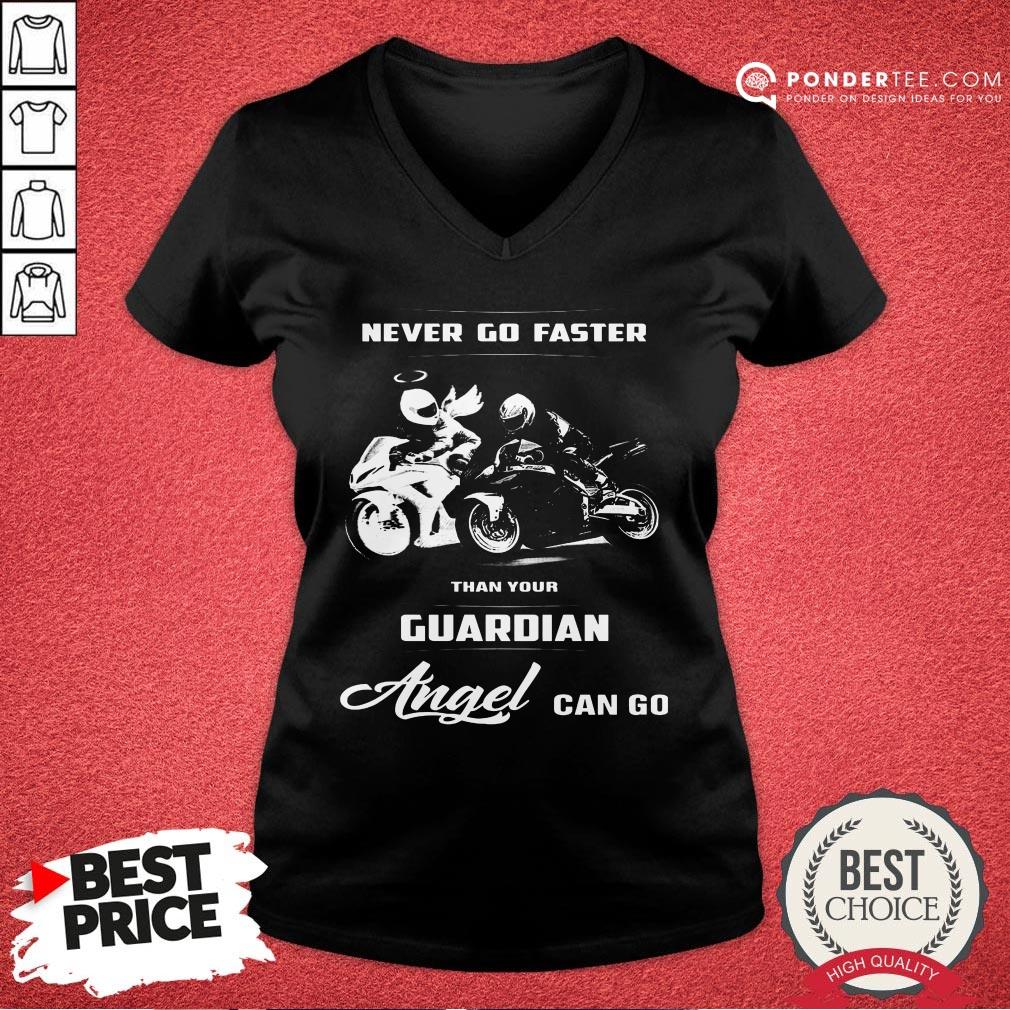Funny Never Go Faster Than Your Guardian Angel Can Go Shirt
