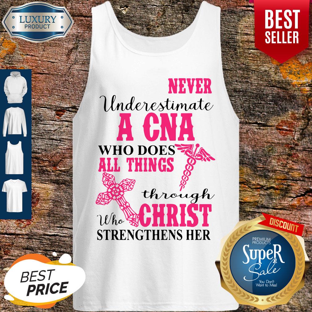 funny-never-underestimate-a-cna-who-does-all-things-through-christ-strengthens-her-tank-top.jpg