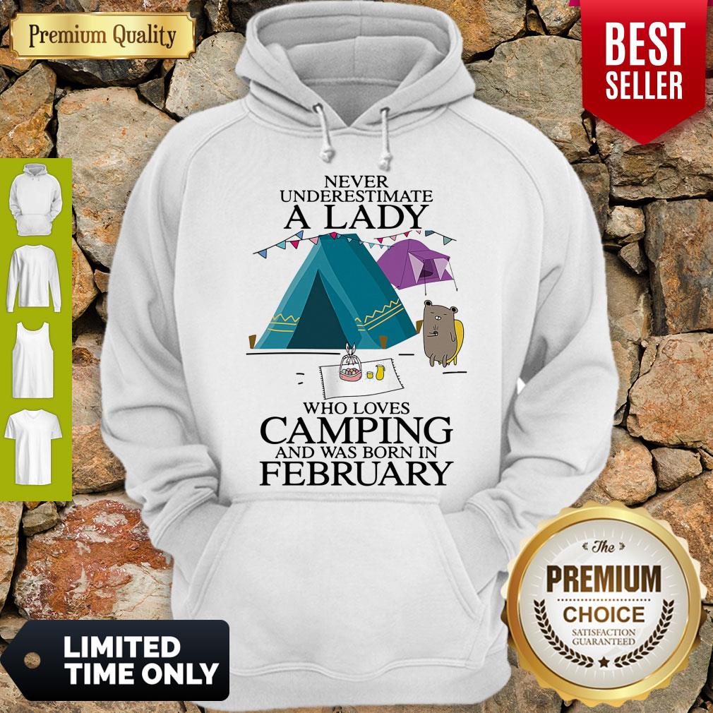 funny-never-underestimate-a-lady-who-loves-camping-and-was-born-in-february-shirthoodie.jpg