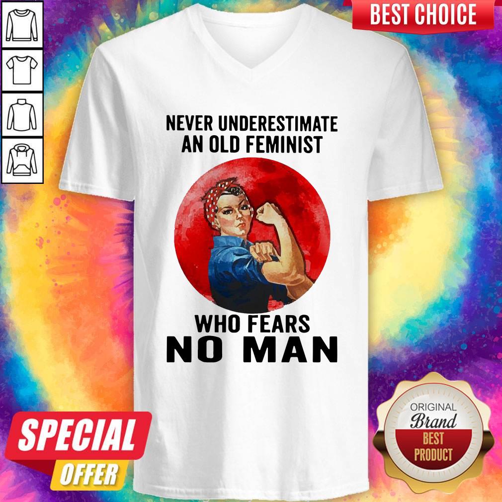 Funny Never Underestimate An Old Feminist Who Fears No Man Shirt