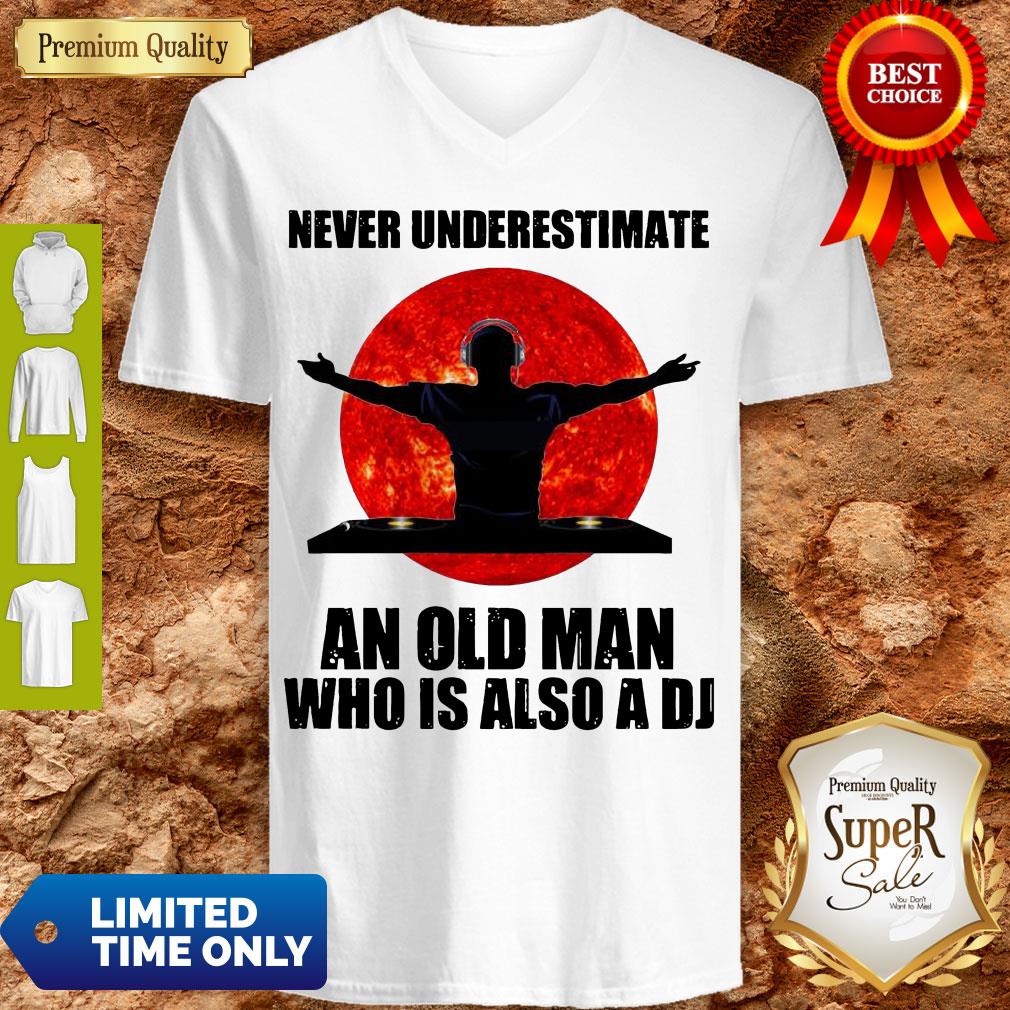 Funny Never Underestimate An Old Man Who Is Also A DJ Sun Shirt