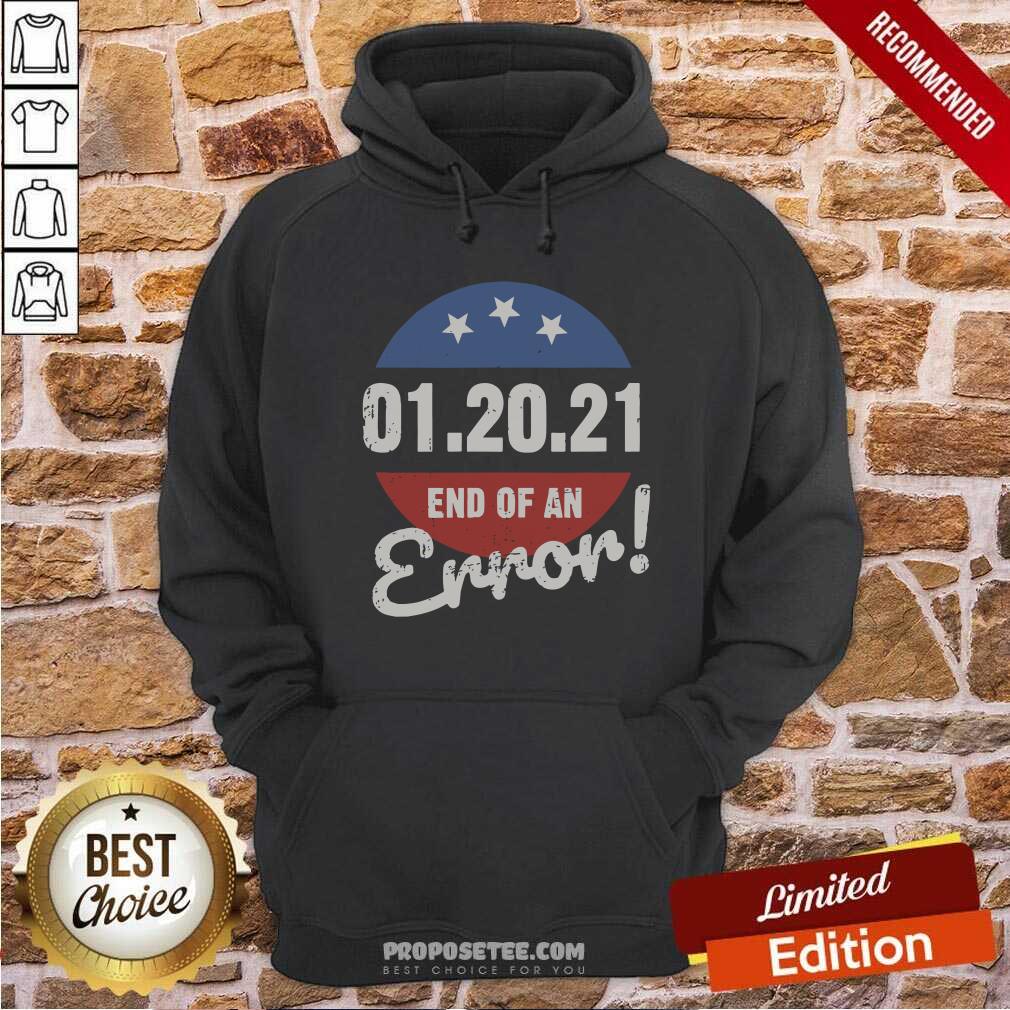 Funny New Years Trump End Of An Error 2021 Shirt