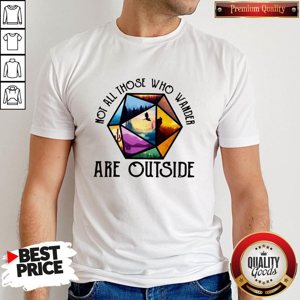 Funny Not All Those Who Wander Are Lost D20 Shirt
